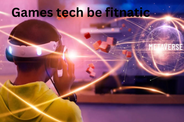 Games tech be fitnatic